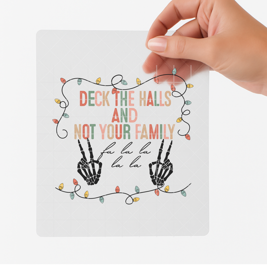 Deck the Halls (Not your Family) DTF Transfer